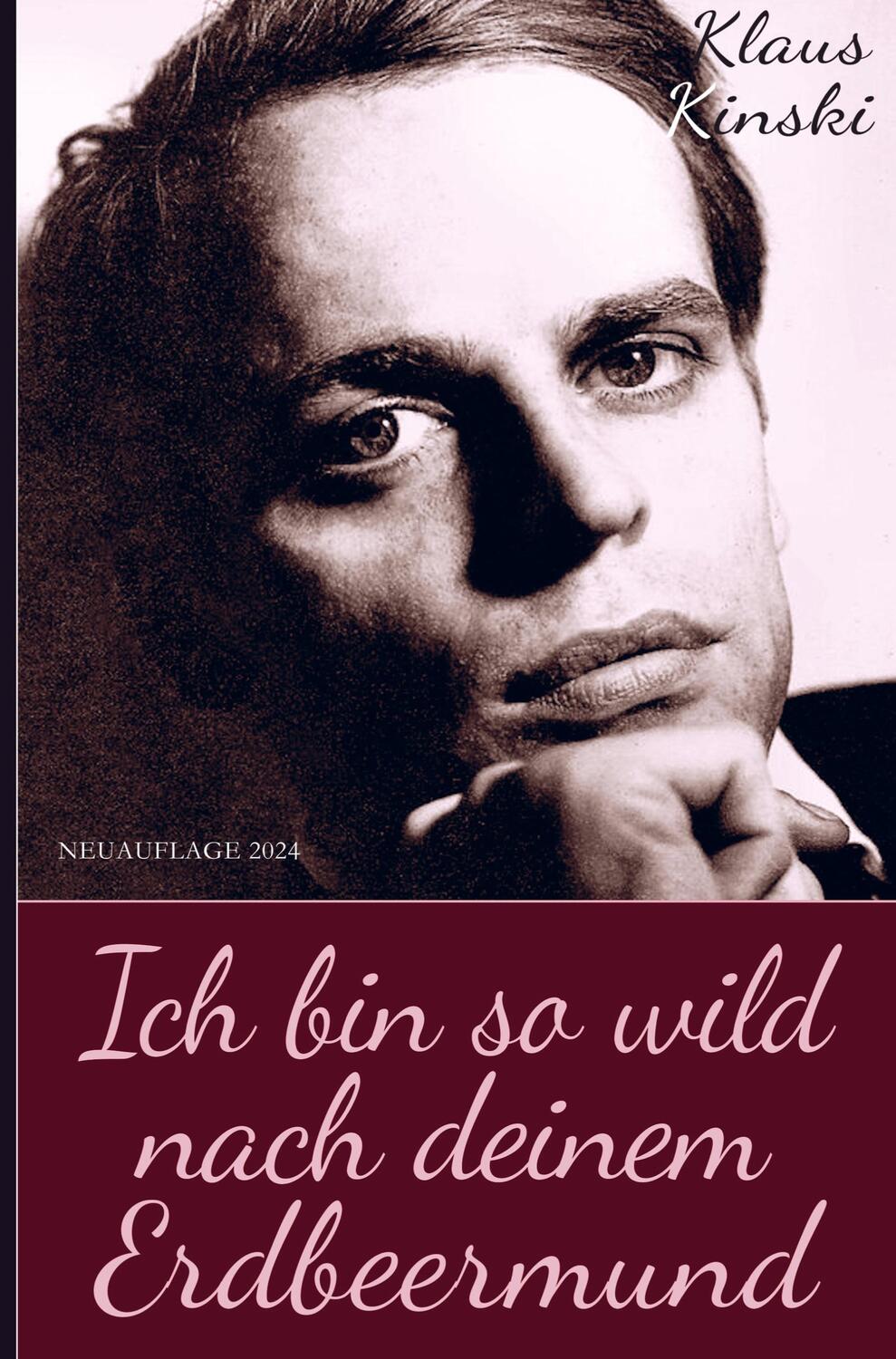 Cover: 9789465013510 | Klaus Kinski: Ich bin so wild nach deinem Erdbeermund (Unzensierte...