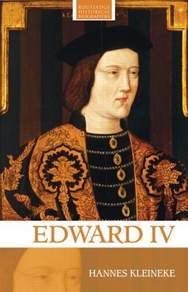 Cover: 9780415368001 | Edward IV | Hannes Kleineke | Routledge Historical Biographies | 2008