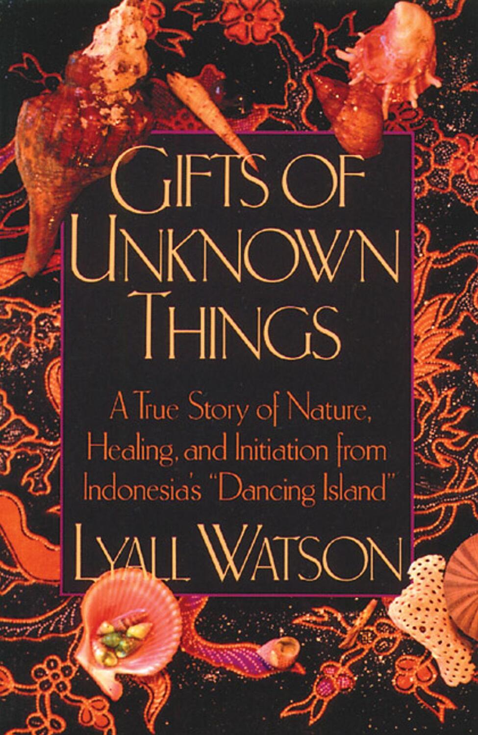 Cover: 9780892813537 | Gifts of Unknown Things: A True Story of Nature, Healing, and...