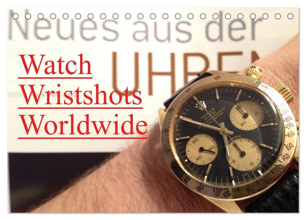 Cover: 9783383502194 | Watch Wristshots Worldwide (Tischkalender 2024 DIN A5 quer),...