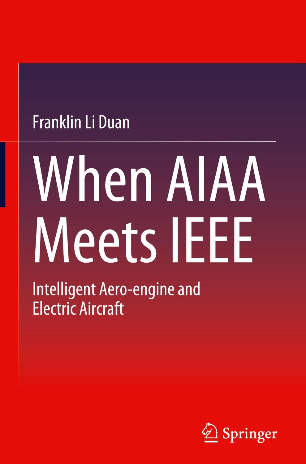 Cover: 9789811983931 | When AIAA Meets IEEE | Intelligent Aero-engine and Electric Aircraft