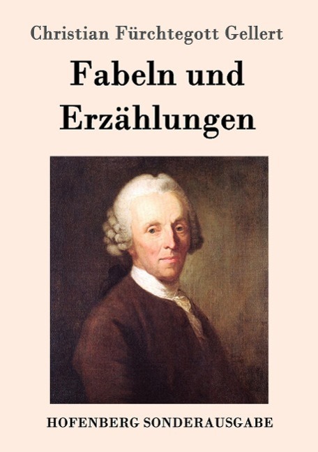 Cover: 9783843014120 | Fabeln und Erzählungen | Christian Fürchtegott Gellert | Taschenbuch