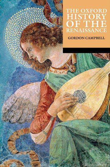 Cover: 9780192886699 | The Oxford History of the Renaissance | Gordon Campbell | Taschenbuch