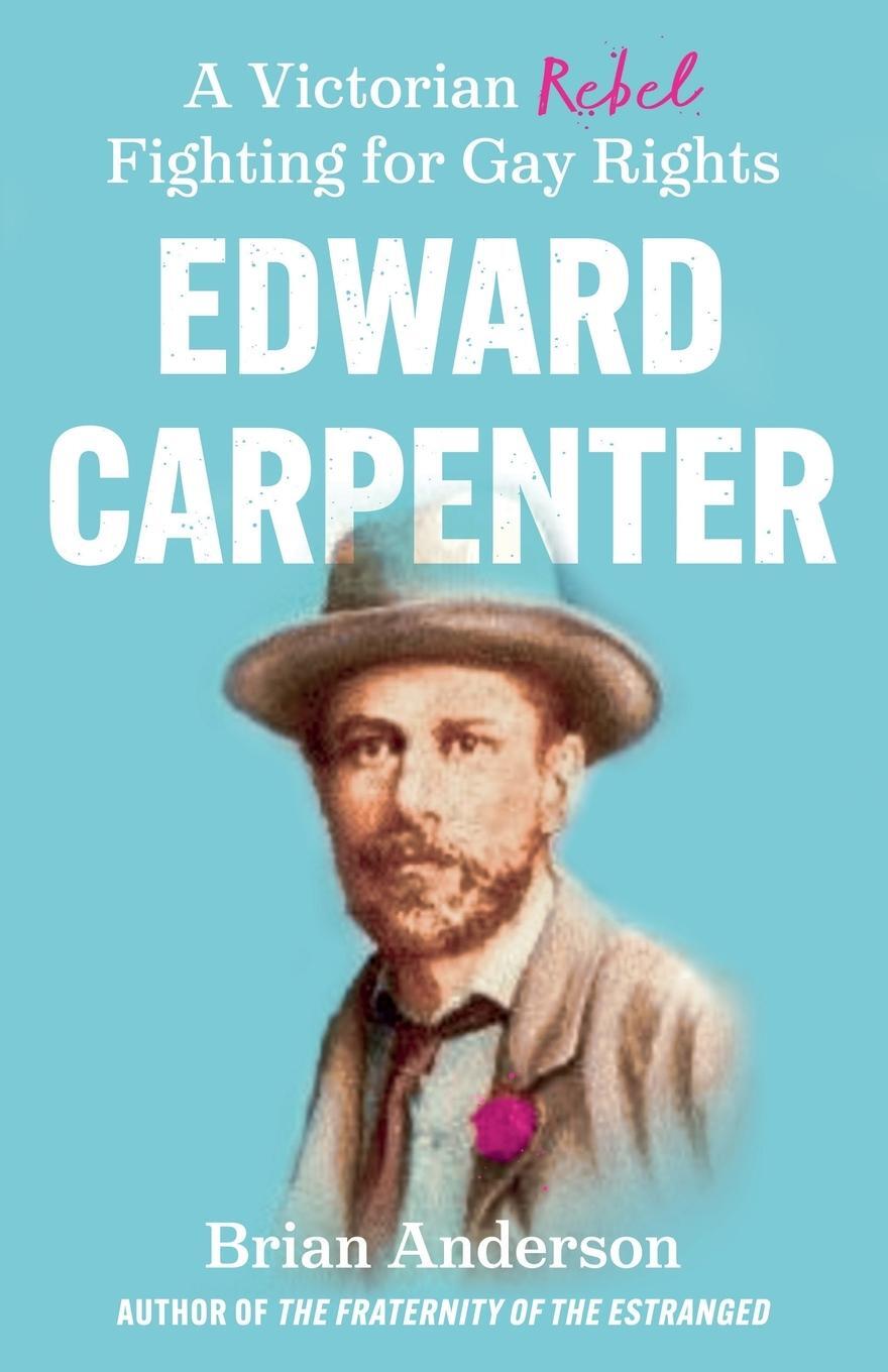 Cover: 9781800463912 | Edward Carpenter | A Victorian Rebel Fighting for Gay Rights | Buch