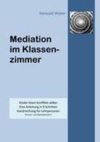 Cover: 9783833463655 | Mediation im Klassenzimmer | Hansueli Weber | Taschenbuch