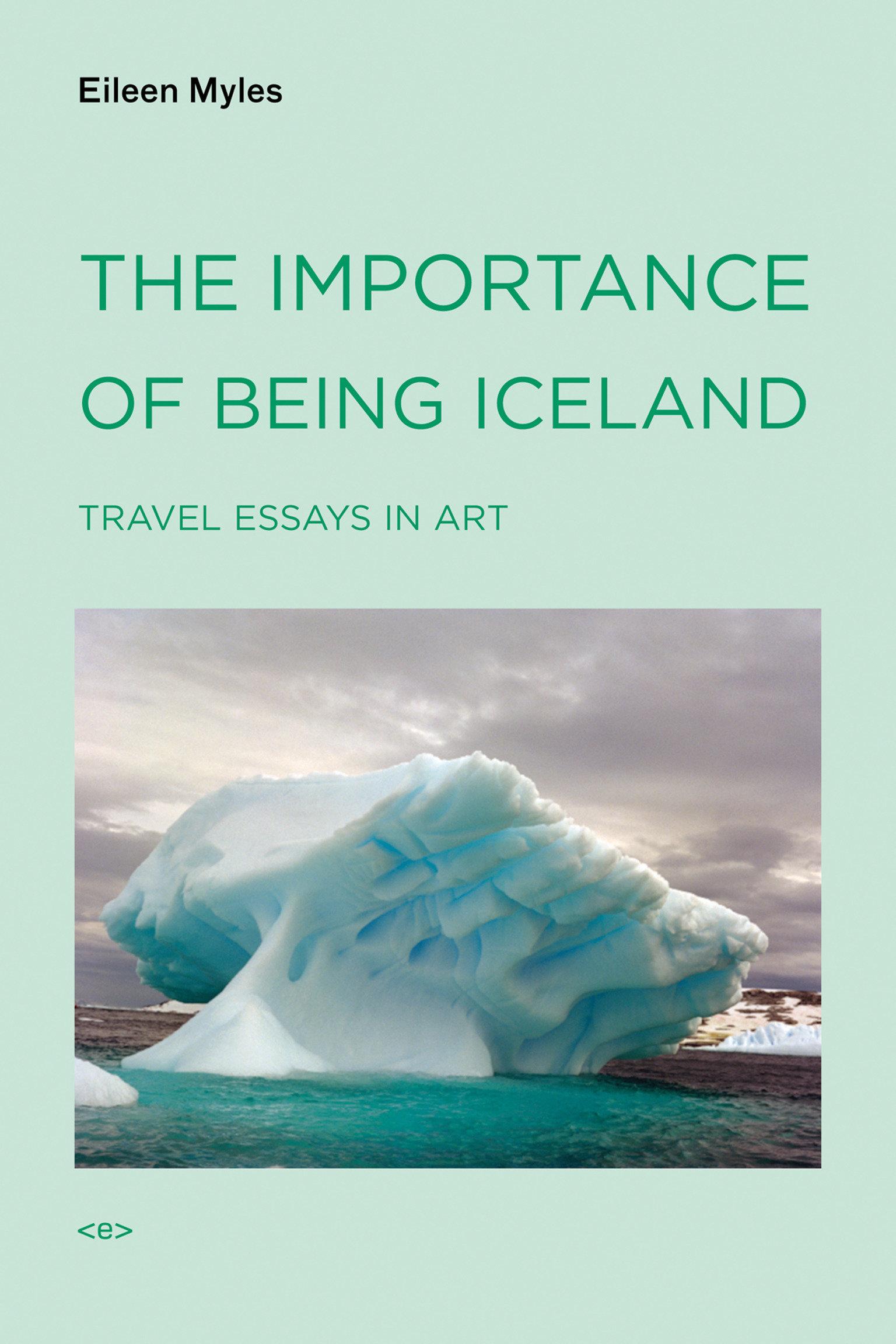 Cover: 9781584350668 | The Importance of Being Iceland: Travel Essays in Art | Eileen Myles