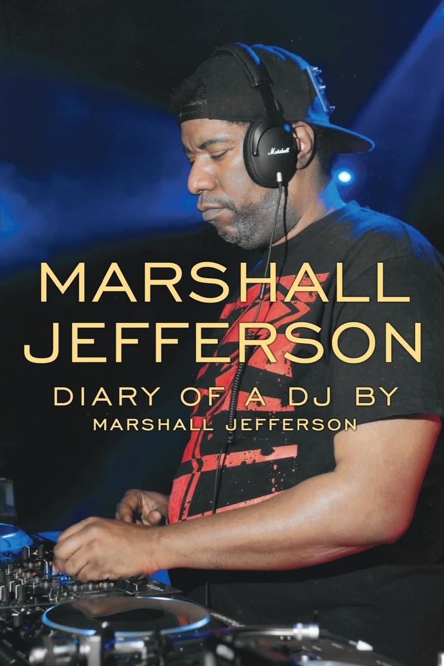 Cover: 9781788303989 | Marshall Jefferson | The Diary of a DJ | Marshall Jefferson (u. a.)