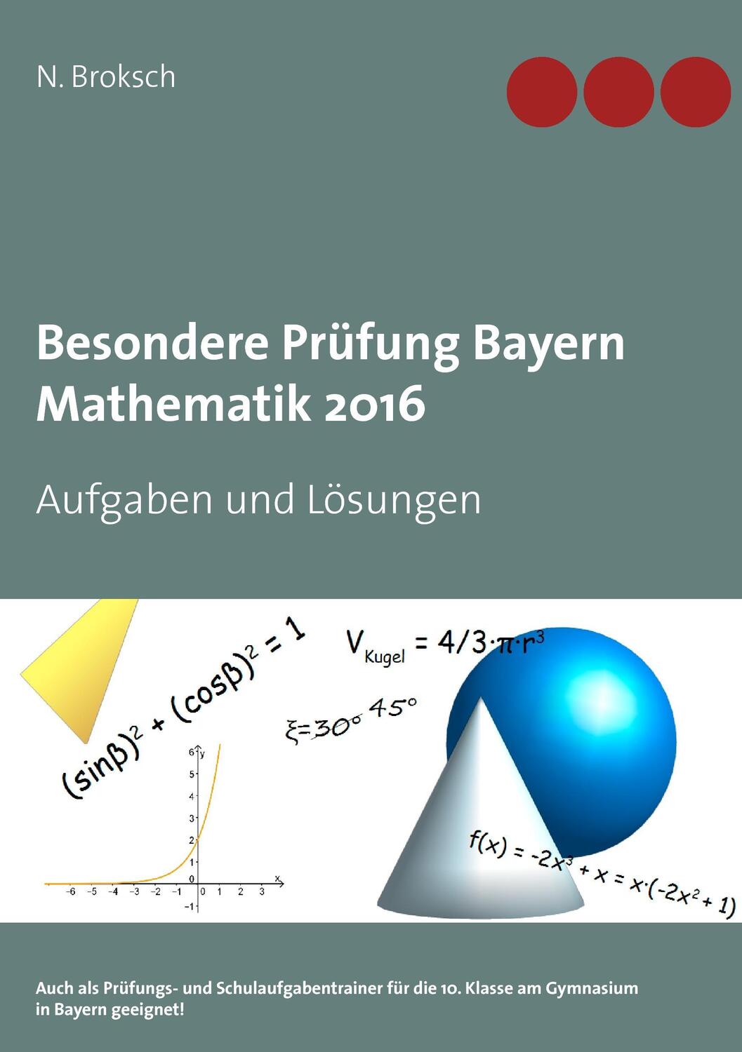 Cover: 9783741249839 | Besondere Prüfung Bayern Mathematik 2016 | Aufgaben und Lösungen