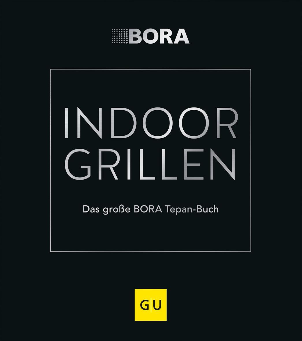 Cover: 9783833877490 | INDOOR GRILLEN | Das große BORA Tepan-Buch | Brigitte Andorf | Buch
