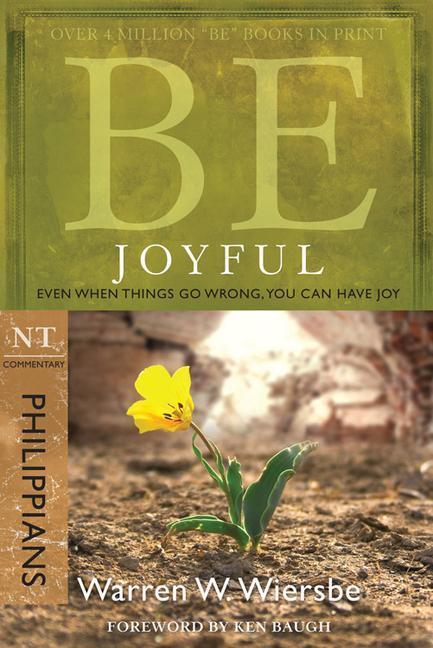 Cover: 9781434768469 | Be Joyful - Philippians | Even When Things Go Wrong, You Can Have Joy