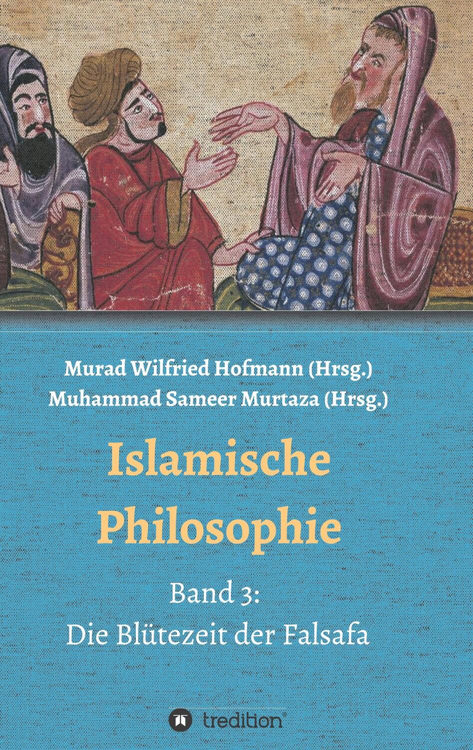 Cover: 9783748244332 | Islamische Philosophie | Band 3: Die Blütezeit der Falsafa | Buch