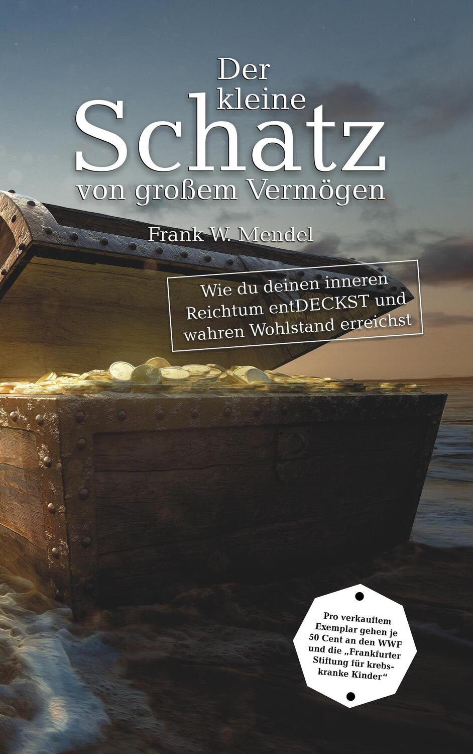 Cover: 9783748136415 | Der kleine Schatz von großem Vermögen | Frank W. Mendel | Taschenbuch