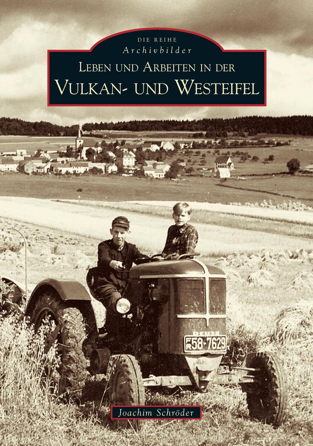 Cover: 9783866805446 | Leben und Arbeiten in der Vulkan- und Westeifel | Joachim Schröder
