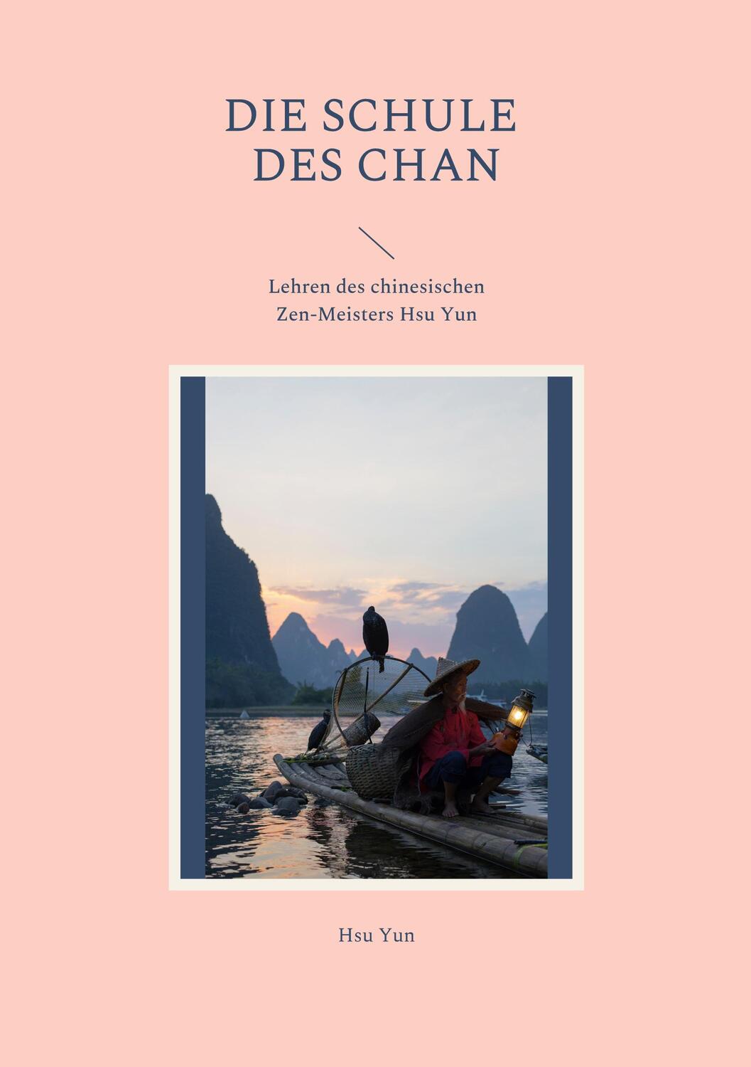 Cover: 9783943839739 | Die Schule des Chan | Lehren des chinesischen Zen-Meisters Hsu Yun