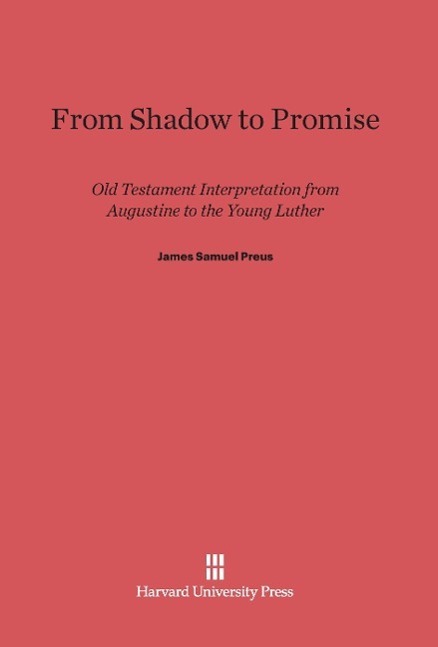 Cover: 9780674432901 | From Shadow to Promise | James Samuel Preus | Buch | Englisch | 2014