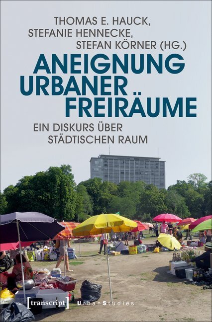 Cover: 9783837636864 | Aneignung urbaner Freiräume | Ein Diskurs über städtischen Raum | Buch