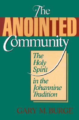 Cover: 9780802801937 | The Anointed Community | The Holy Spirit in the Johannine Tradition