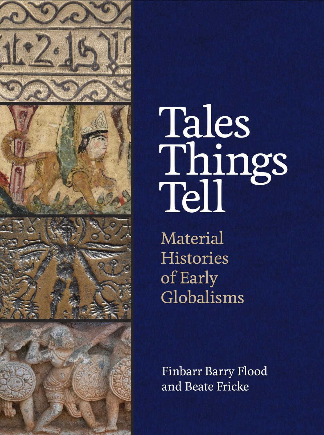 Cover: 9780691215150 | Tales Things Tell | Material Histories of Early Globalisms | Buch