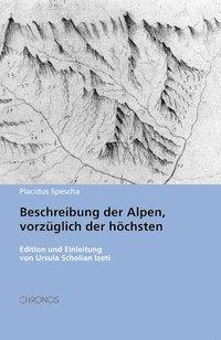 Cover: 9783034005753 | Beschreibung der Alpen, vorzüglich der höchsten | Placidus Spescha