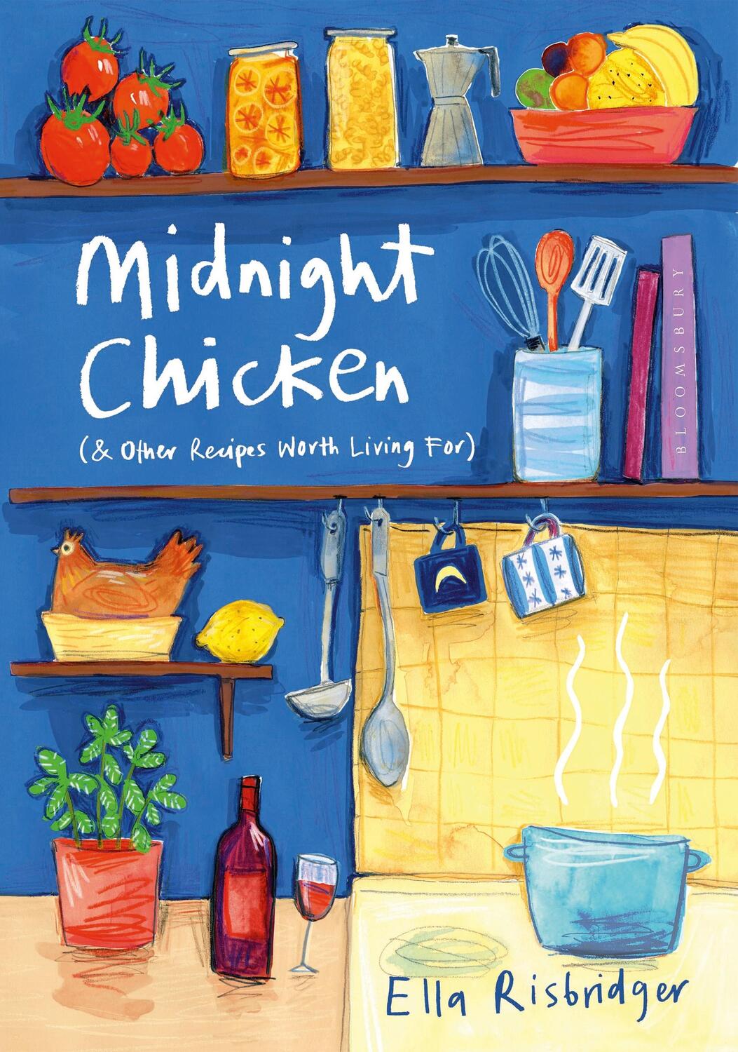 Cover: 9781408867761 | Midnight Chicken | &amp; Other Recipes Worth Living For | Ella Risbridger