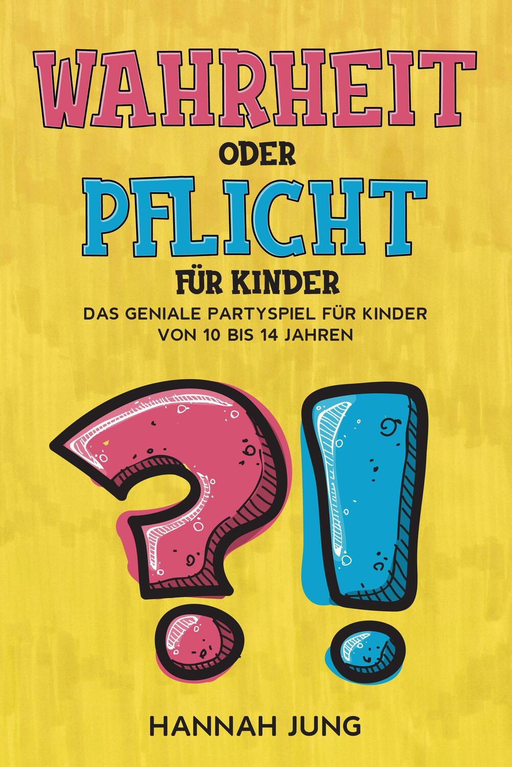 Cover: 9783969671160 | Wahrheit oder Pflicht für Kinder | Hannah Jung | Taschenbuch | Deutsch