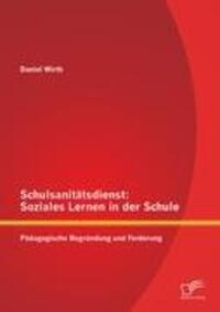 Cover: 9783842883673 | Schulsanitätsdienst: Soziales Lernen in der Schule | Daniel Wirth