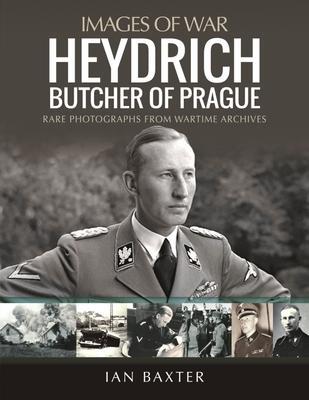 Cover: 9781399097567 | Heydrich: Butcher of Prague | Rare Photographs from Wartime Archives