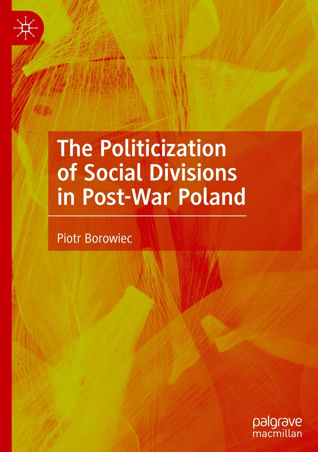 Cover: 9783031265297 | The Politicization of Social Divisions in Post-War Poland | Borowiec