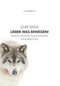 Cover: 9783947572144 | Chef sein? Lieber was bewegen! | Stephan Heiler (u. a.) | Buch | 2018