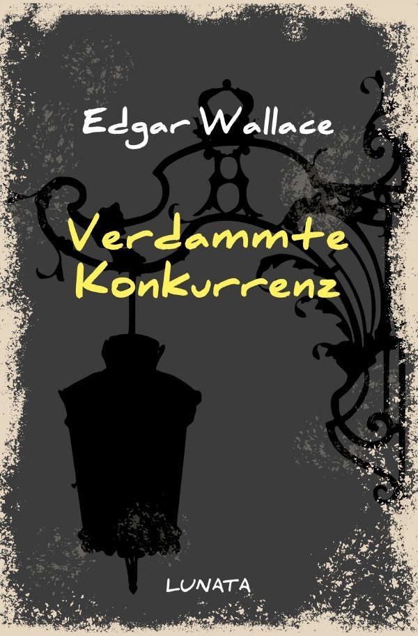 Cover: 9783752947656 | Verdammte Konkurrenz | Heiterer Roman | Edgar Wallace | Taschenbuch