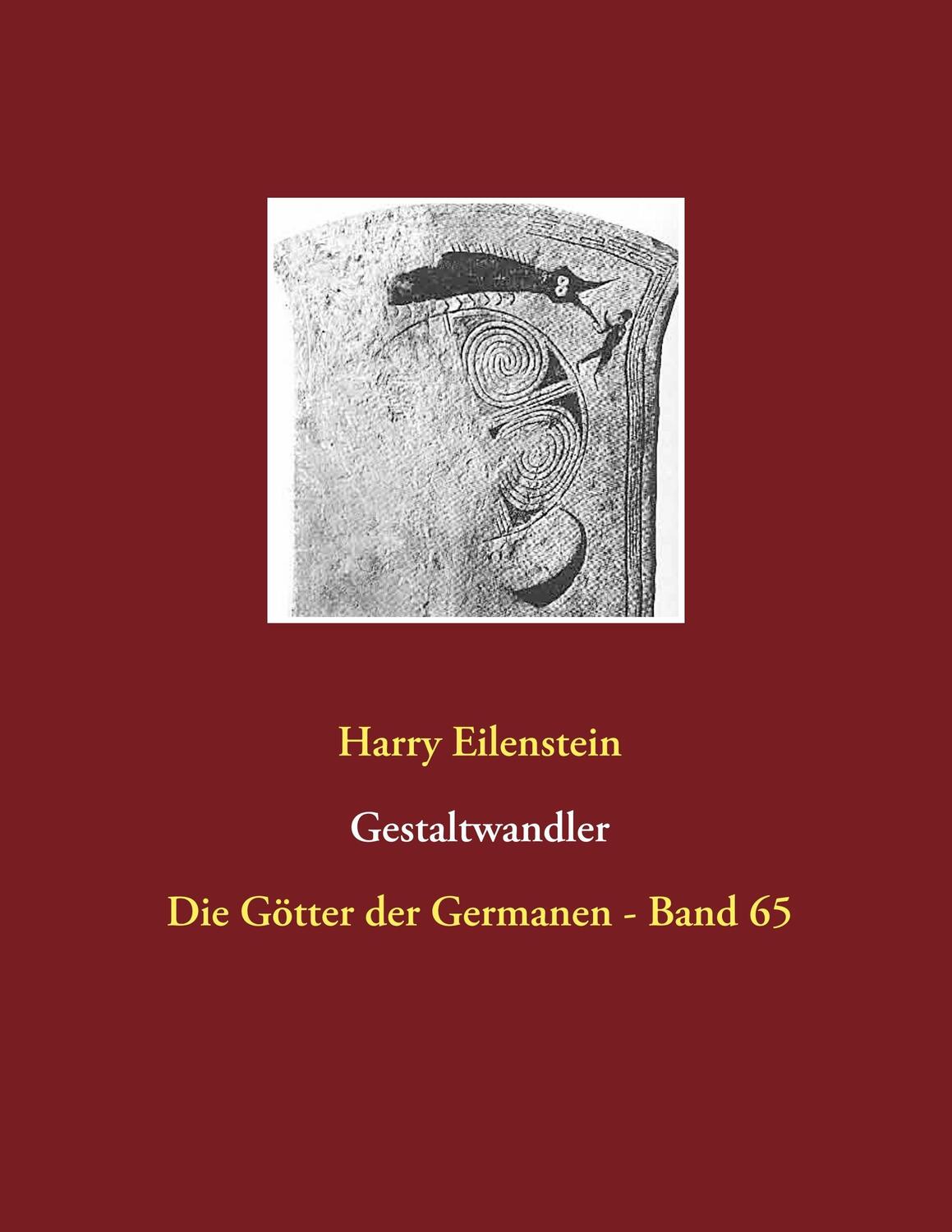 Cover: 9783746090764 | Gestaltwandler | Die Götter der Germanen - Band 65 | Harry Eilenstein