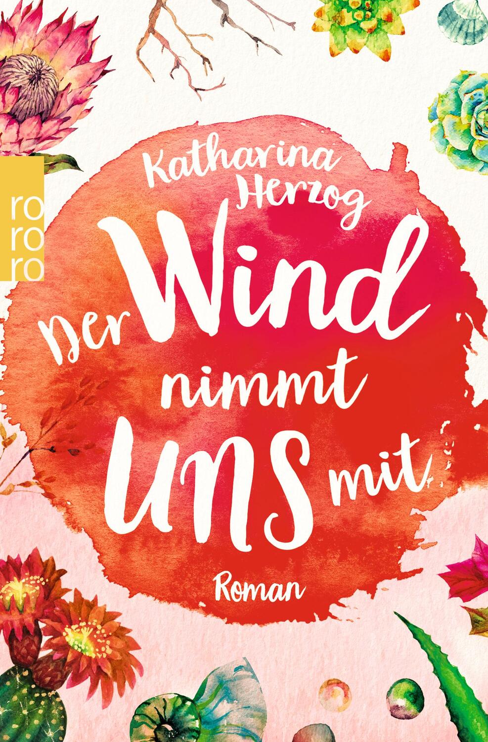 Cover: 9783499275289 | Der Wind nimmt uns mit | Katharina Herzog | Taschenbuch | Deutsch