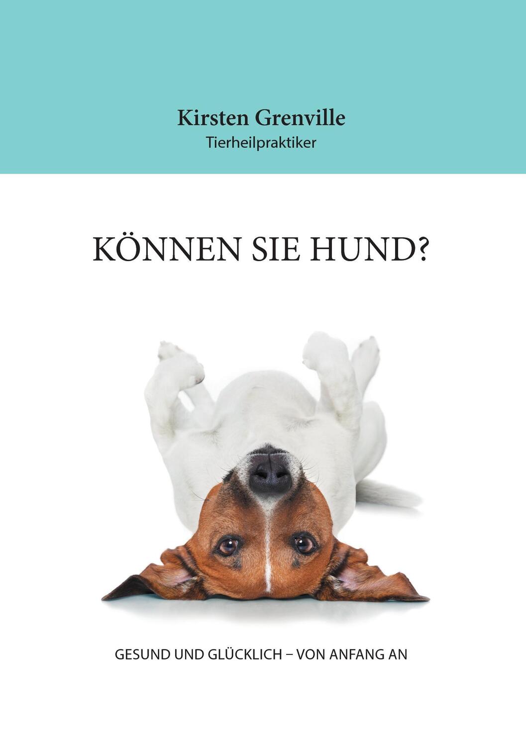 Cover: 9783732297207 | Können Sie Hund? | GESUND UND GLÜCKLICH - VON ANFANG AN | Grenville