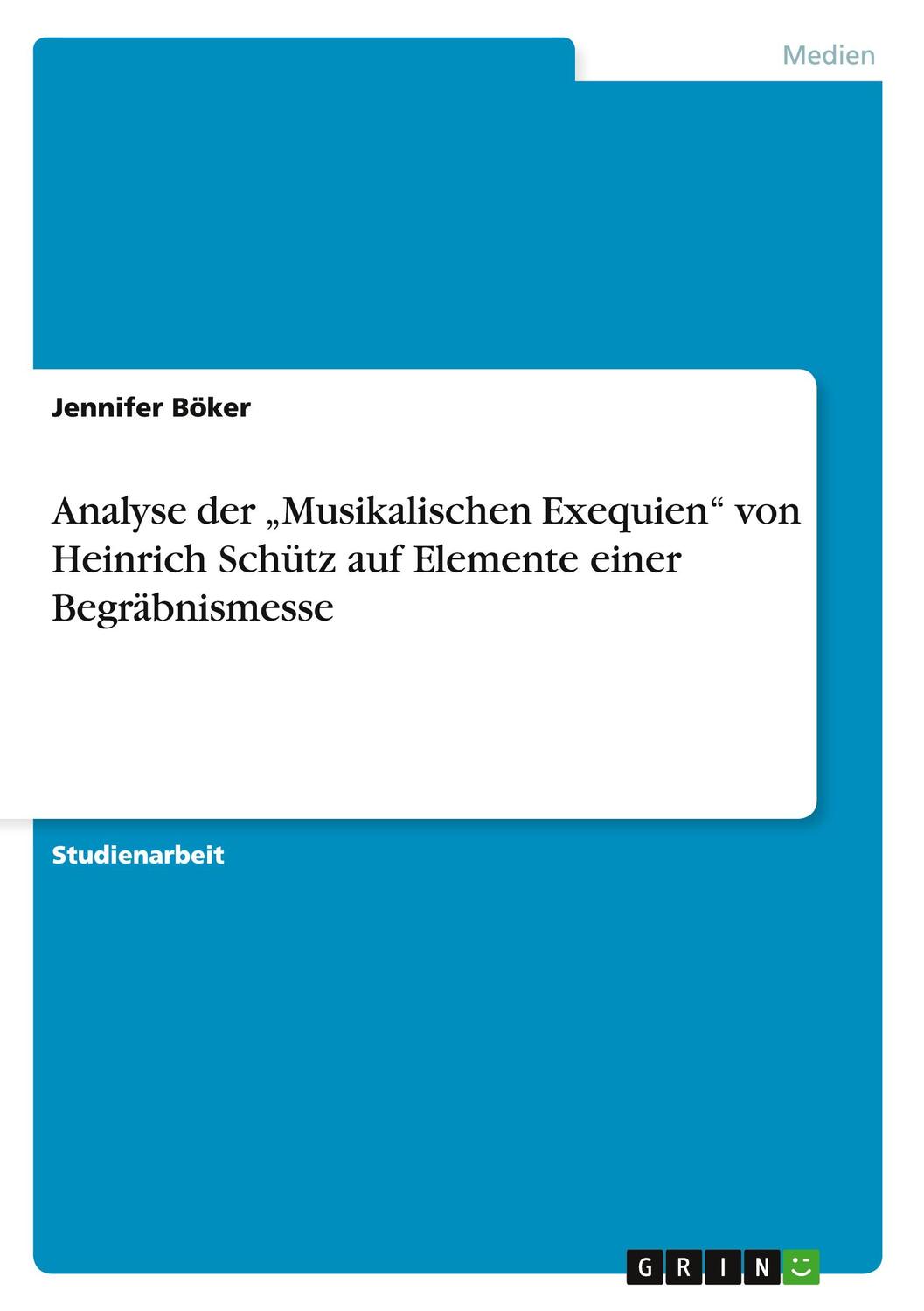 Cover: 9783656719663 | Analyse der ¿Musikalischen Exequien¿ von Heinrich Schütz auf...