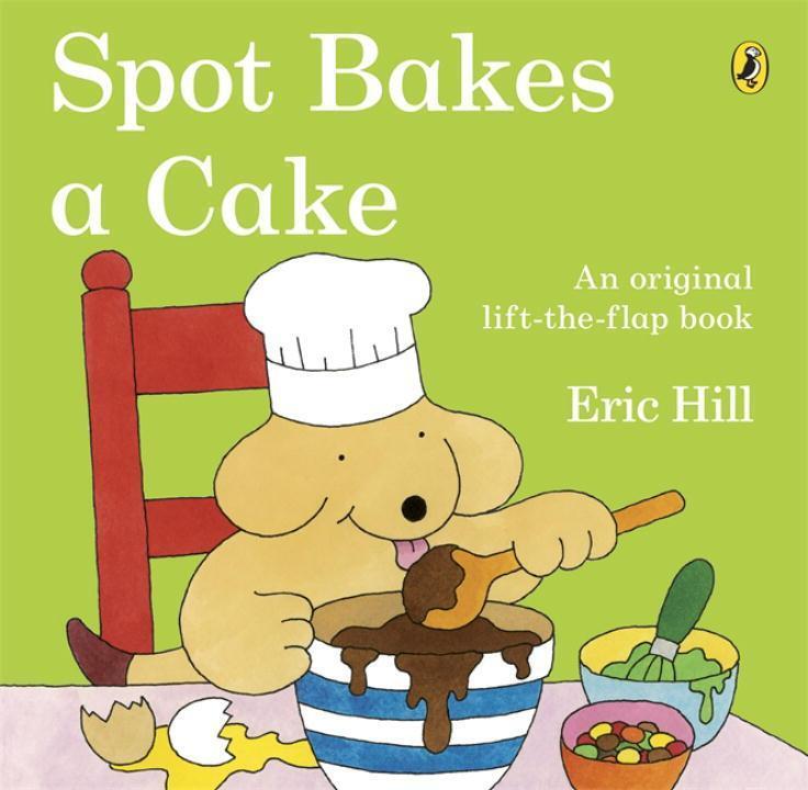 Cover: 9780723290926 | Spot Bakes A Cake | Eric Hill | Taschenbuch | Spot | Englisch | 2014