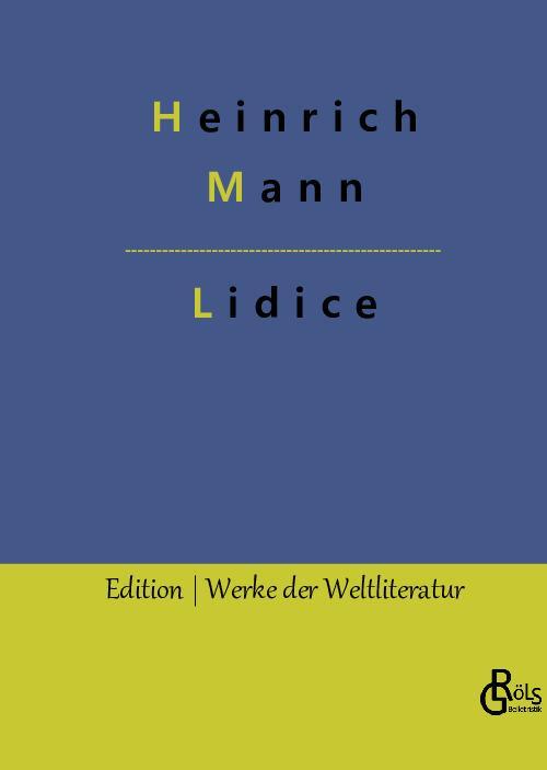 Cover: 9783988289957 | Lidice | Heinrich Mann | Buch | HC gerader Rücken kaschiert | 276 S.