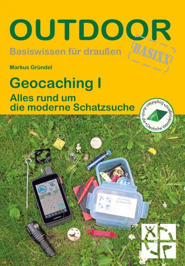 Cover: 9783866867444 | Geocaching I | Alles rund um die moderne Schatzsuche | Markus Gründel