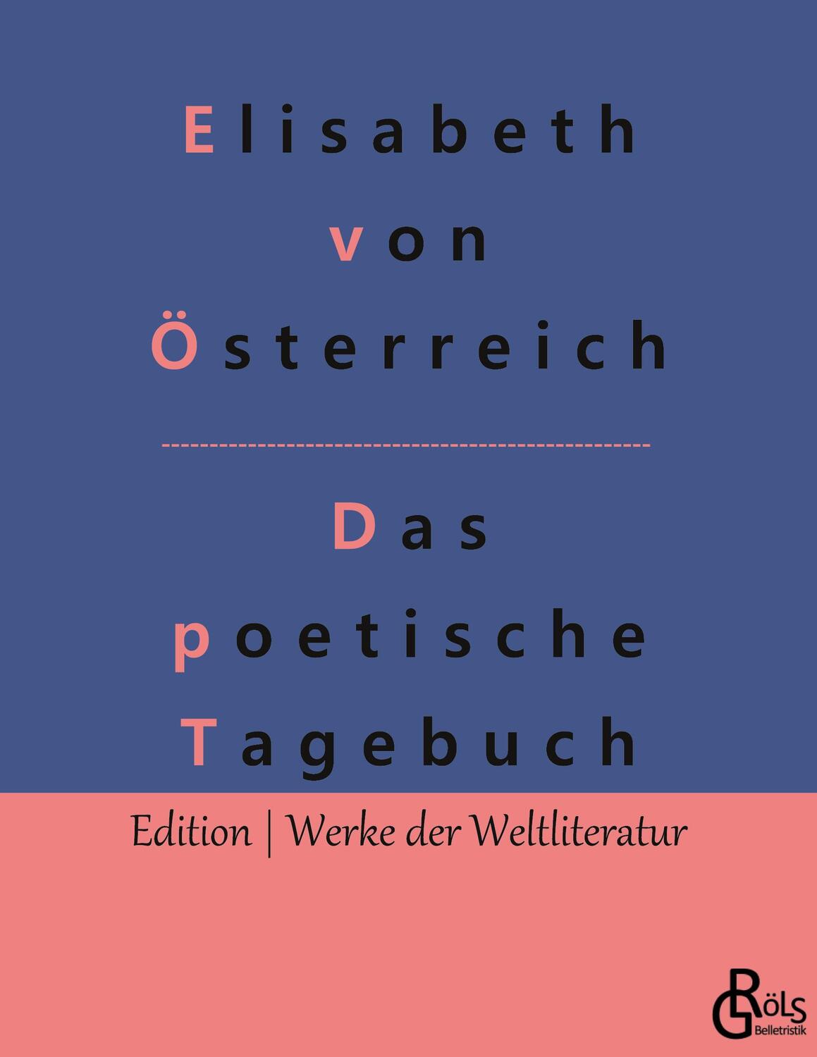 Cover: 9783966371179 | Das poetische Tagebuch | Elisabeth von Österreich | Taschenbuch | 2019