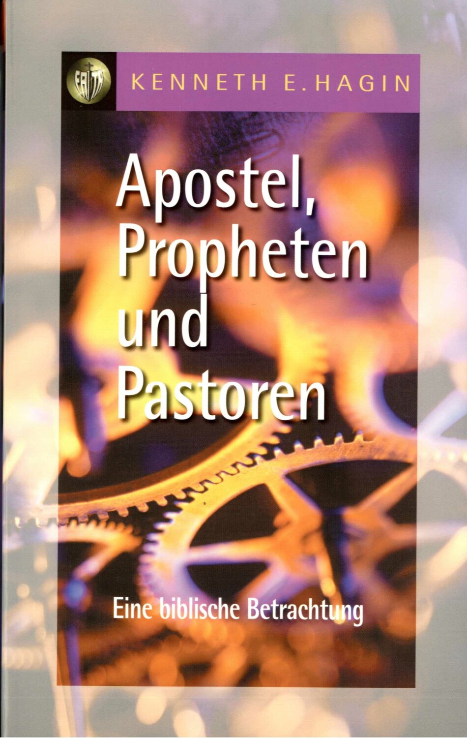 Cover: 9783909260331 | Apostel, Propheten und Pastoren | Eine biblische Betrachtung | Hagin