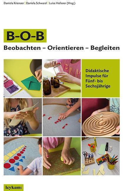 Cover: 9783701104727 | B-O-B Beobachten - Orientieren - Begleiten | Daniela Krienzer (u. a.)