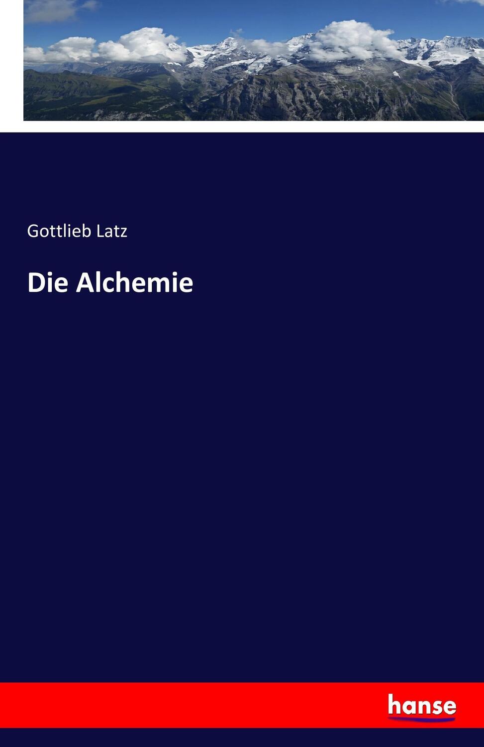 Cover: 9783742821669 | Die Alchemie | Gottlieb Latz | Taschenbuch | Paperback | 288 S. | 2016