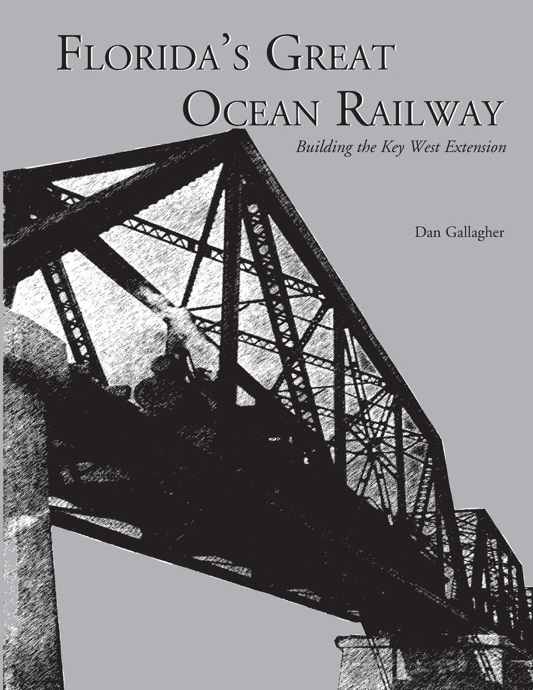 Cover: 9781561647095 | Florida's Great Ocean Railway | Dan Gallagher | Taschenbuch | Englisch