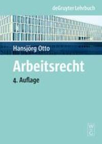 Cover: 9783899495270 | Arbeitsrecht | Hansjörg Otto | Taschenbuch | De Gruyter Lehrbuch