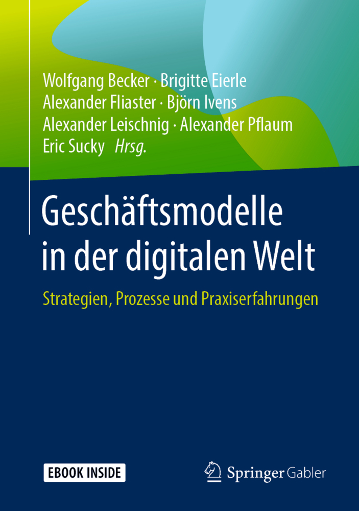 Cover: 9783658221287 | Geschäftsmodelle in der digitalen Welt, m. 1 Buch, m. 1 E-Book | 2018