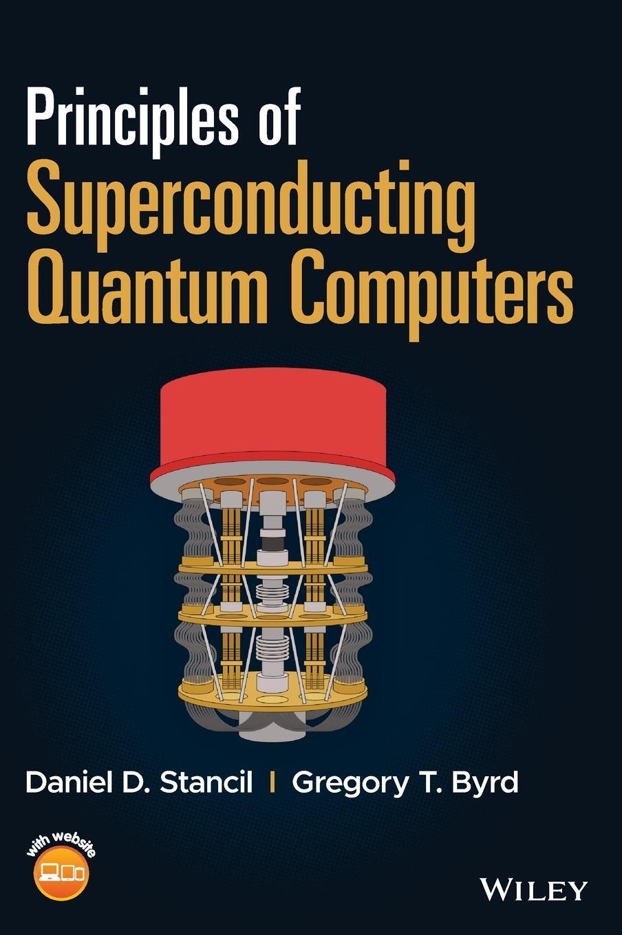 Cover: 9781119750727 | Principles of Superconducting Quantum Computers | Daniel D. Stancil
