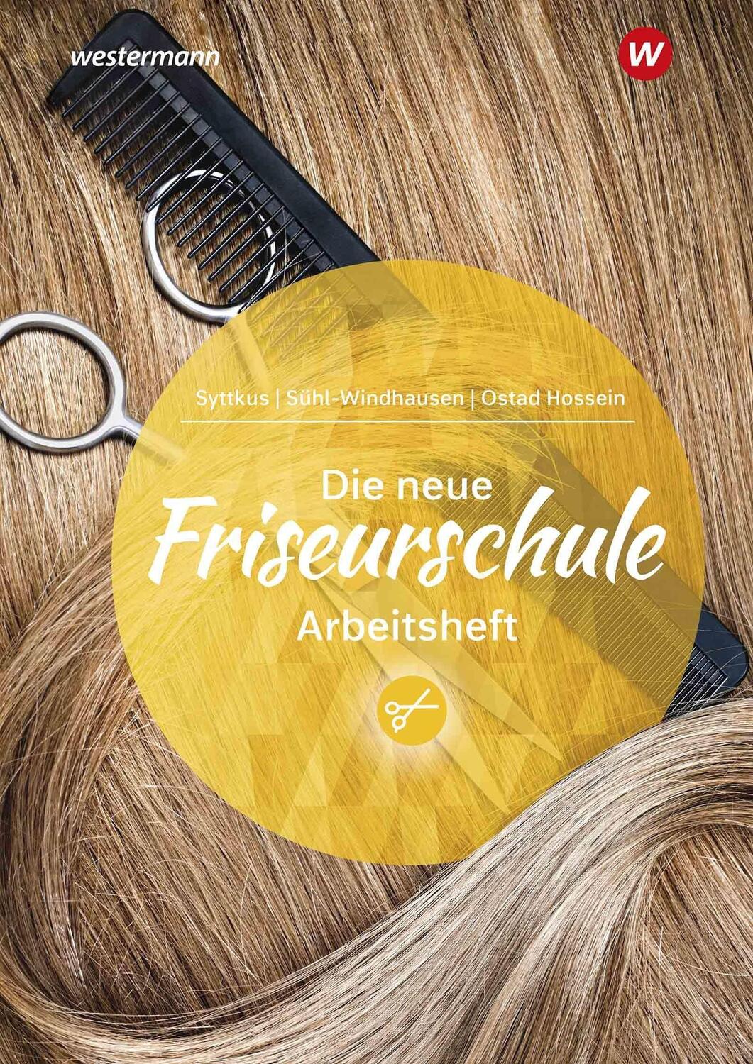 Cover: 9783427566755 | Die neue Friseurschule. Arbeitsheft | Andrea Sühl Windhausen (u. a.)
