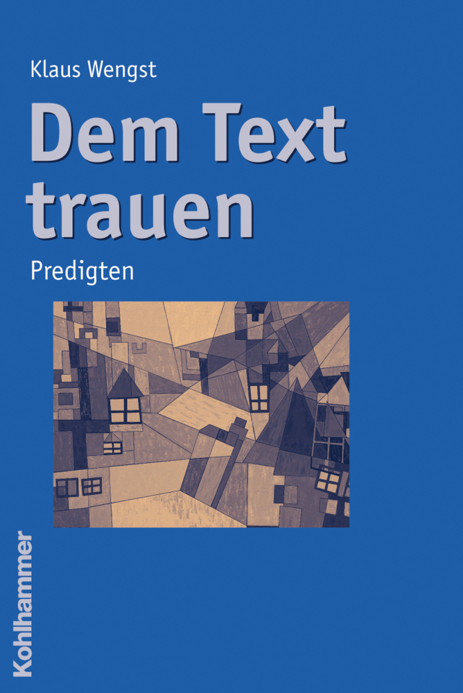 Cover: 9783170191976 | Dem Text trauen | Predigten | Klaus Wengst | Taschenbuch | 196 S.