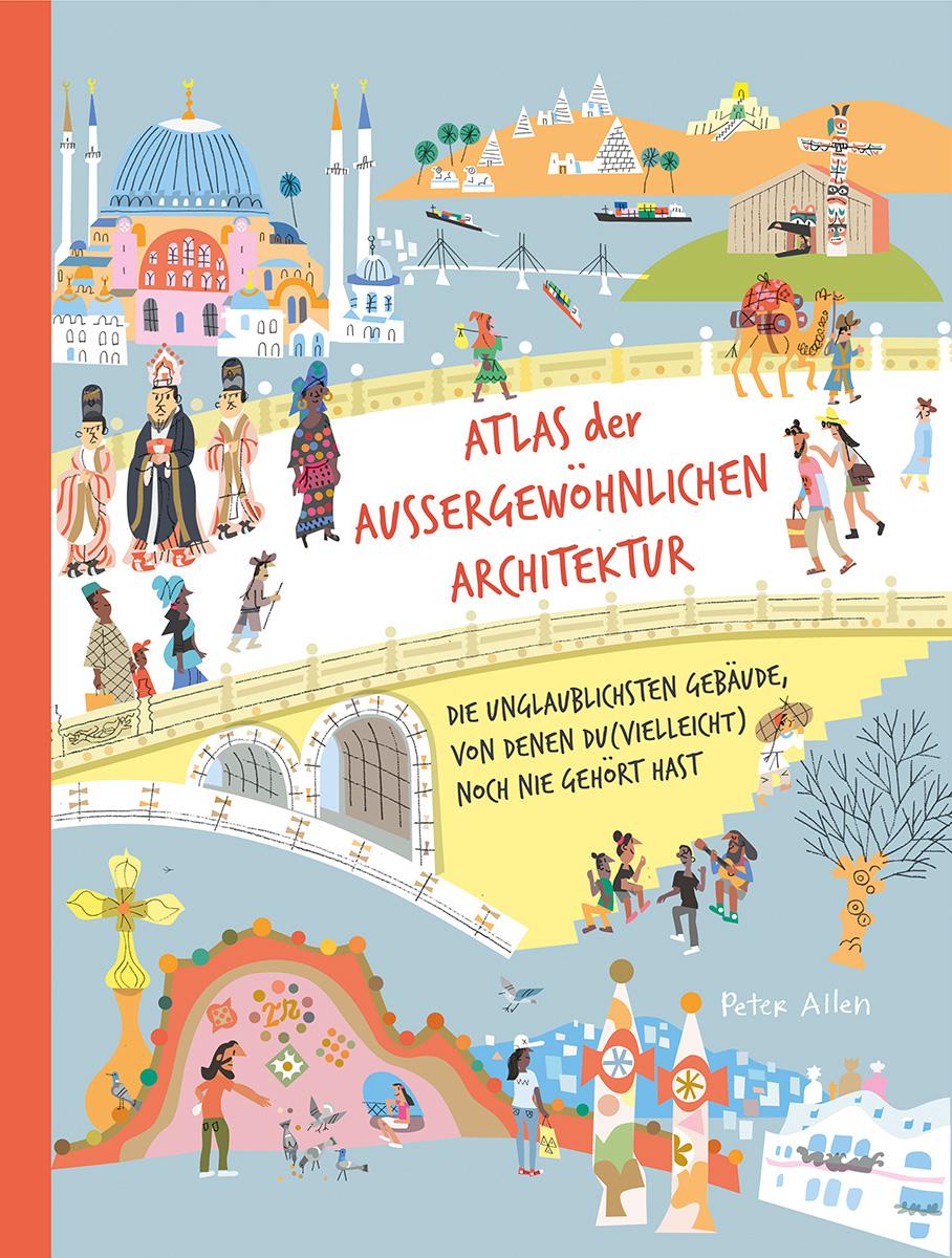 Cover: 9783865024725 | Atlas der außergewöhnlichen Architektur | Peter Allen | Buch | 88 S.