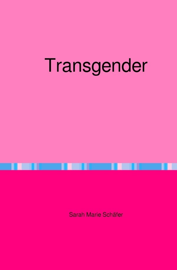 Cover: 9783753160726 | Transgender | medizinische und geschichtliche Informationen | Schäfer