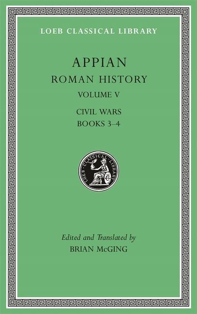 Cover: 9780674997301 | Roman History, Volume V | Civil Wars, Books 3-4 | Appian | Buch | 2020